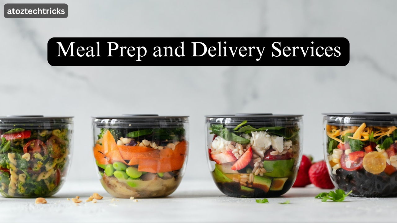 Meal Prep and Delivery Services: Revolutionizing the Way We Eat