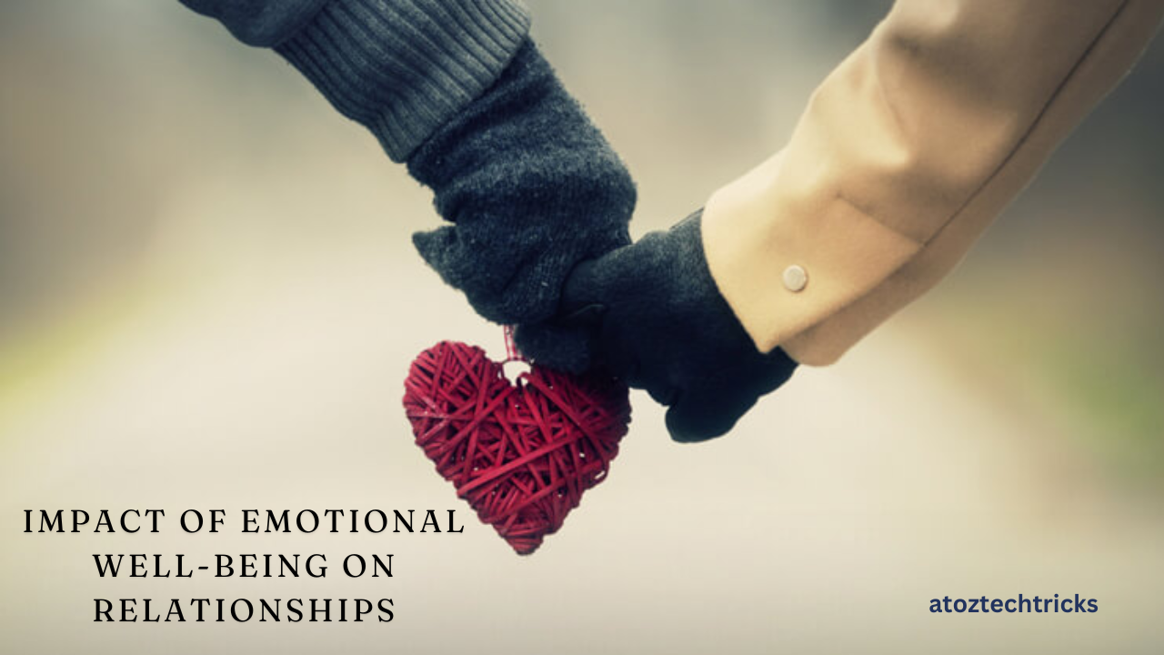 Impact of Emotional Well-Being on Relationships: A Comprehensive Exploration