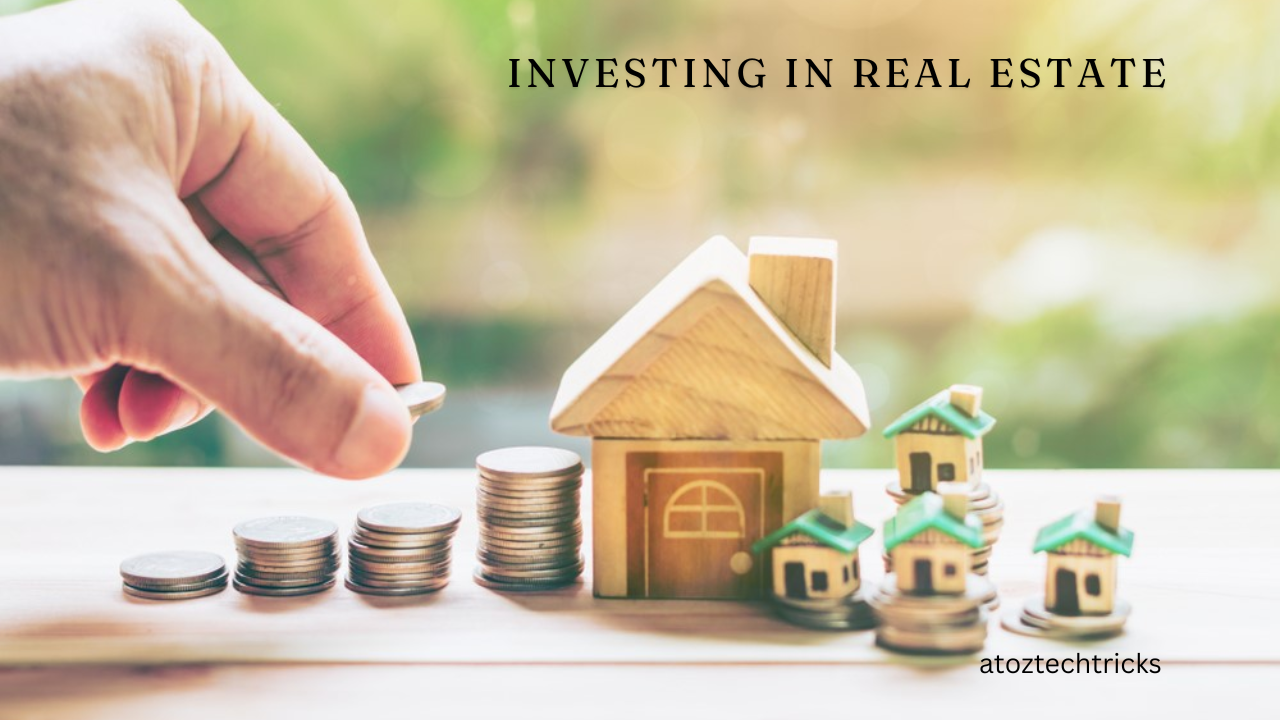 Investing in Real Estate: A Comprehensive Guide to Building Wealth