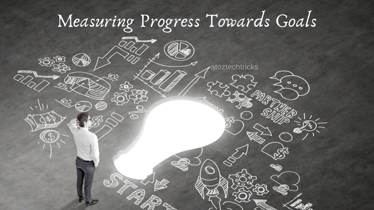 Measuring Progress Towards Goals: A Comprehensive Guide