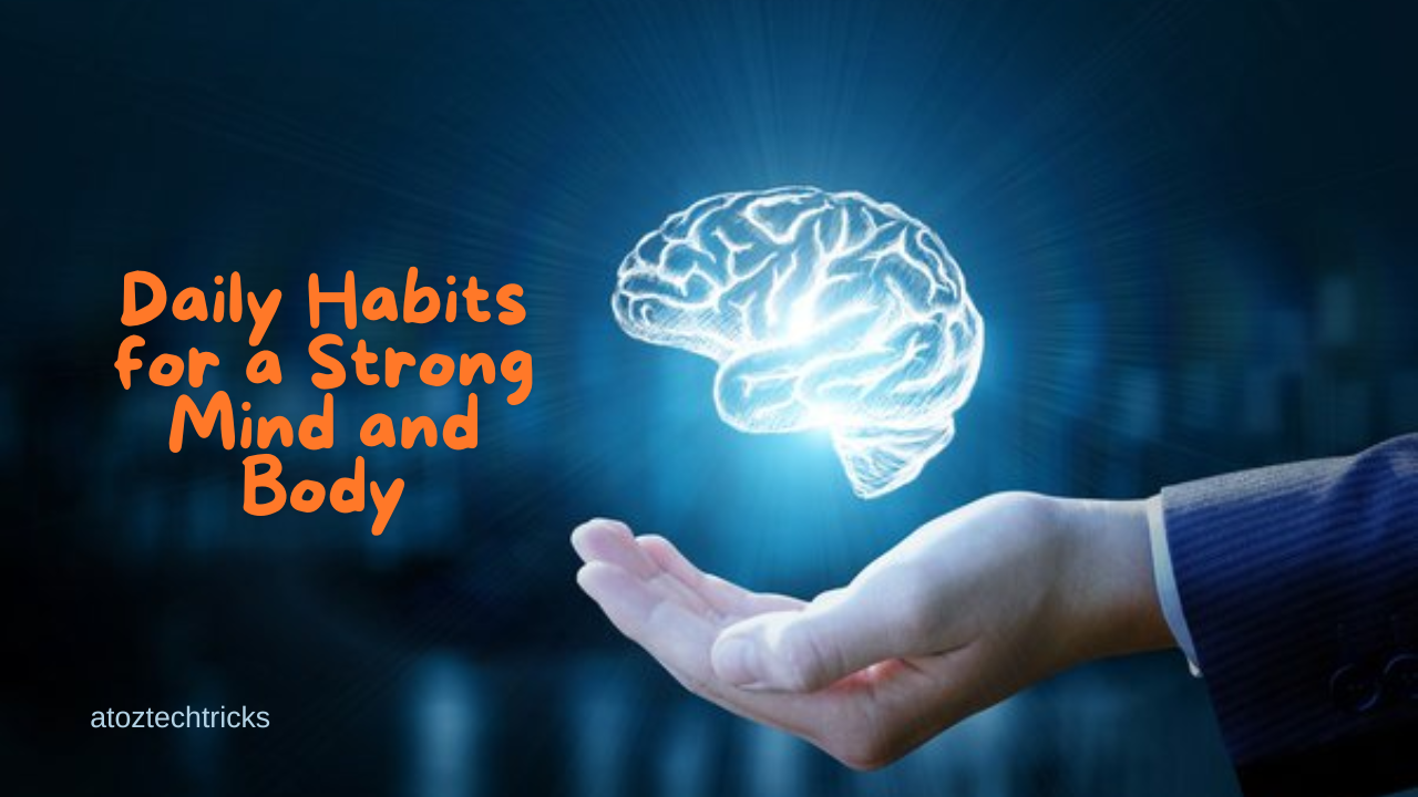 Daily Habits for a Strong Mind and Body