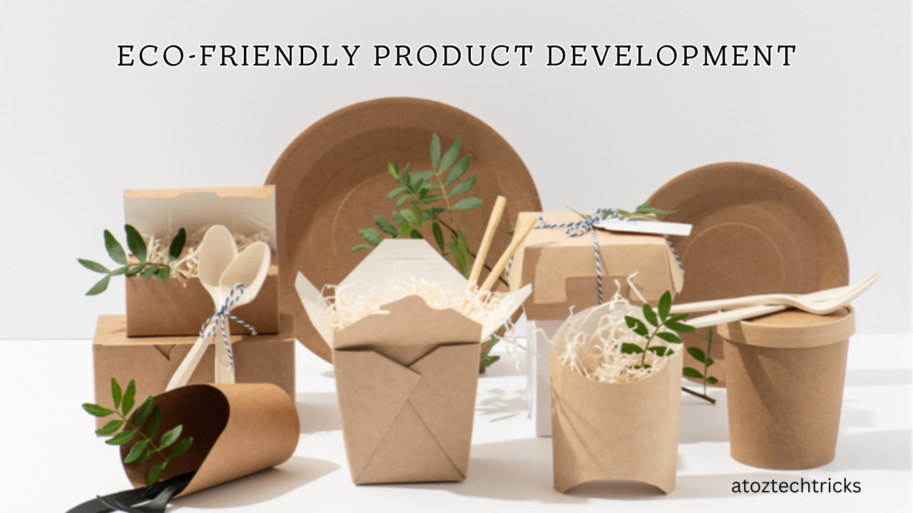 Eco-Friendly Product Development: A Sustainable Path to Innovation