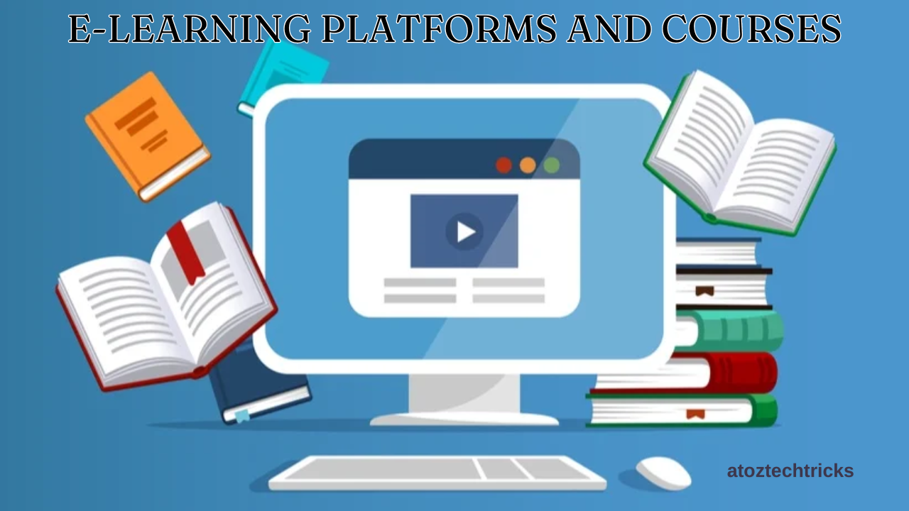 E-learning Platforms and Courses: Revolutionizing Education in the Digital Age