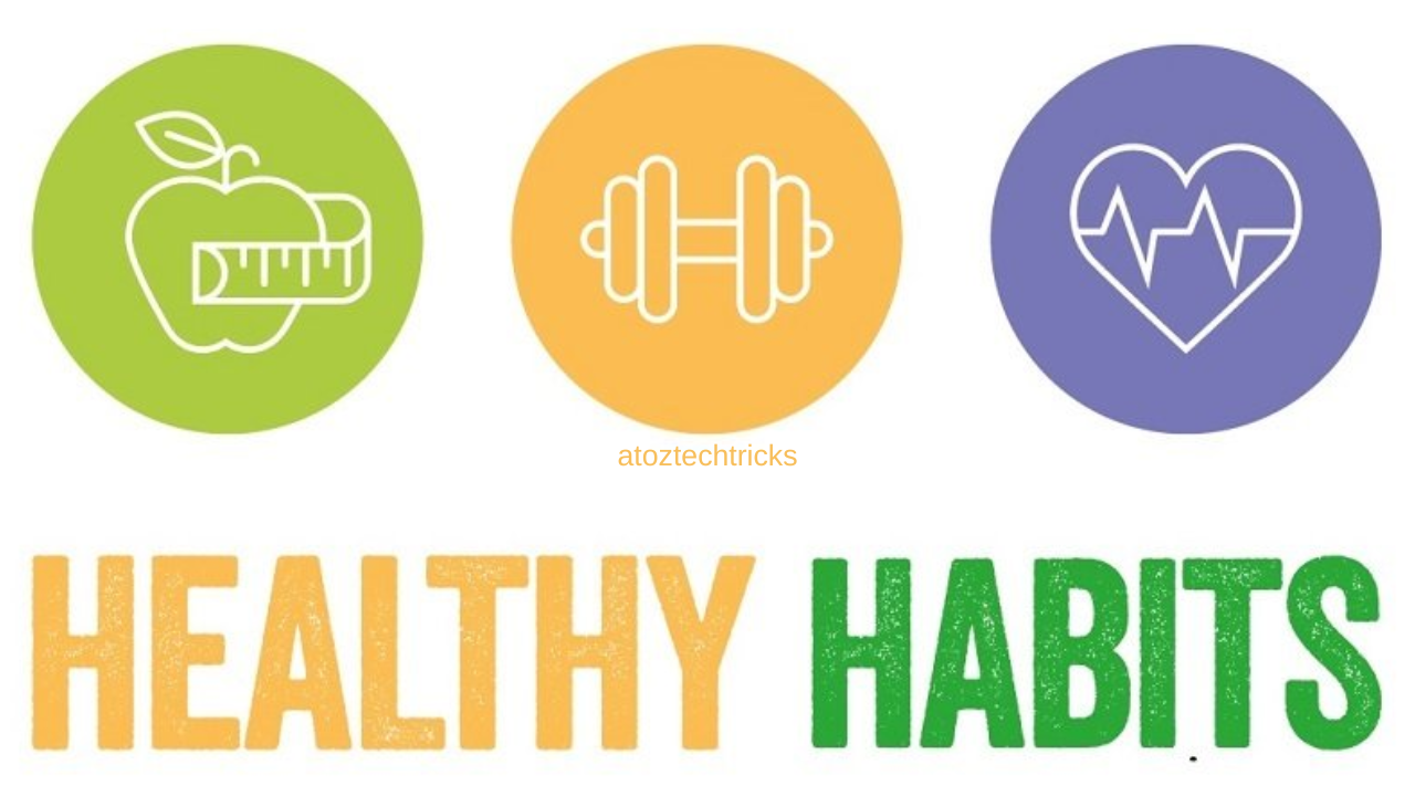 Embracing Healthy Habits: A Comprehensive Guide to Wellness