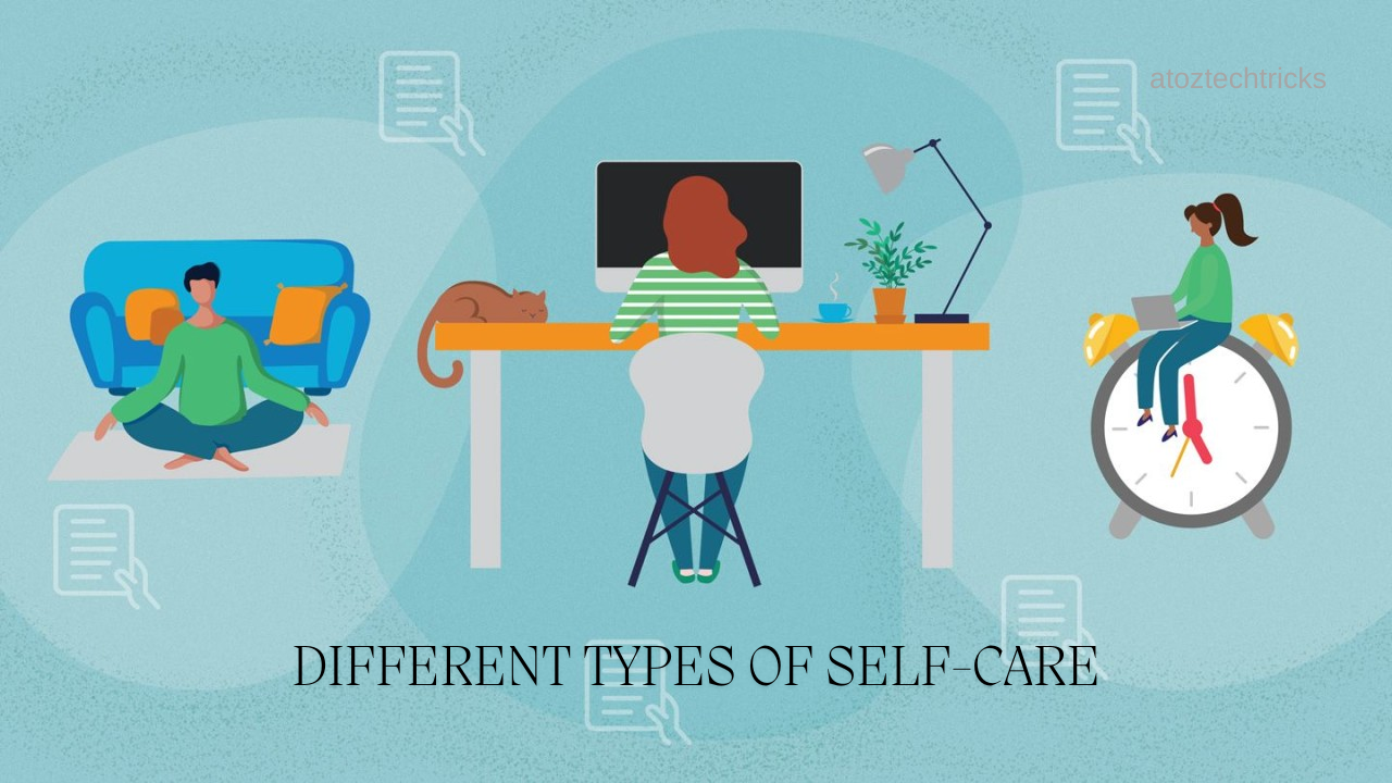 Different Types of Self-Care: A Comprehensive Guide