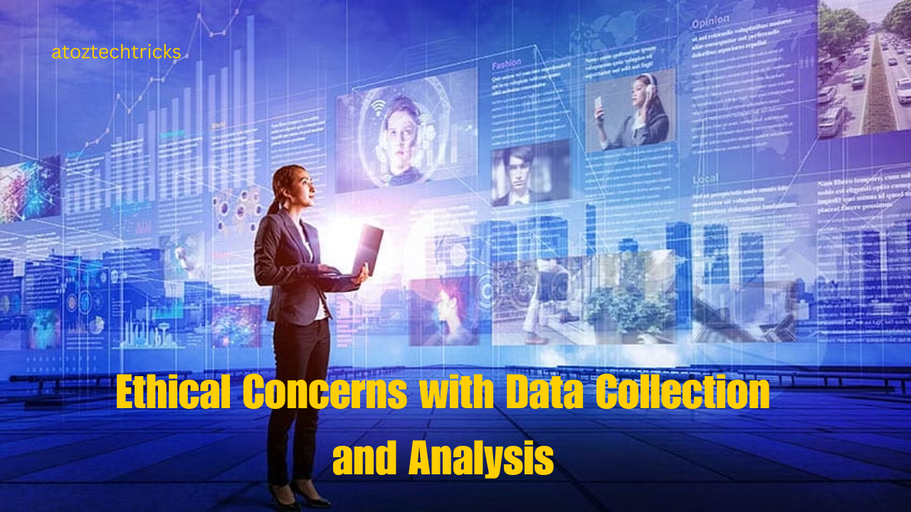 Ethical Concerns with Data Collection and Analysis