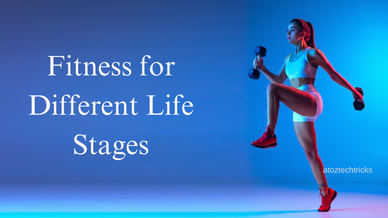 Fitness for Different Life Stages: A Comprehensive Guide