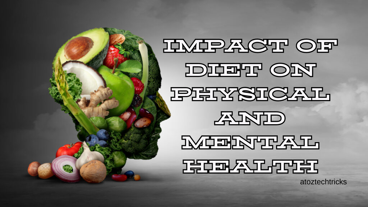 The Impact of Diet on Physical and Mental Health