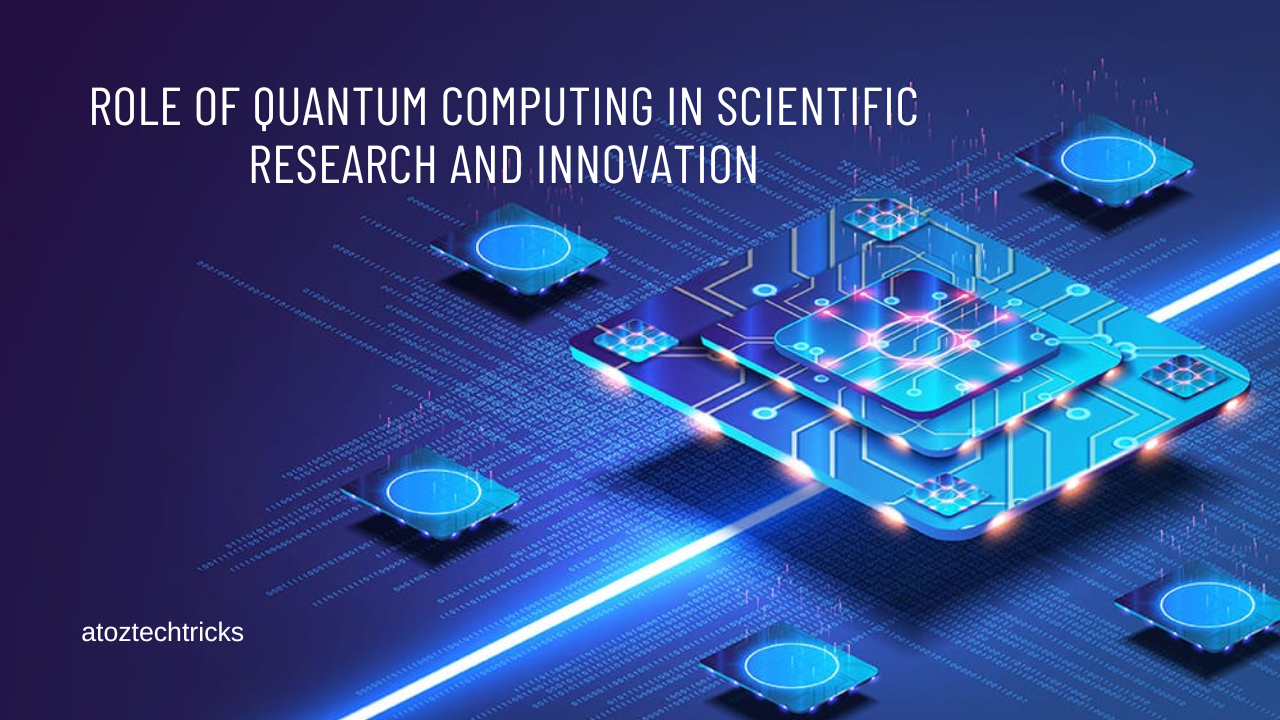 Role of Quantum Computing in Scientific Research and Innovation