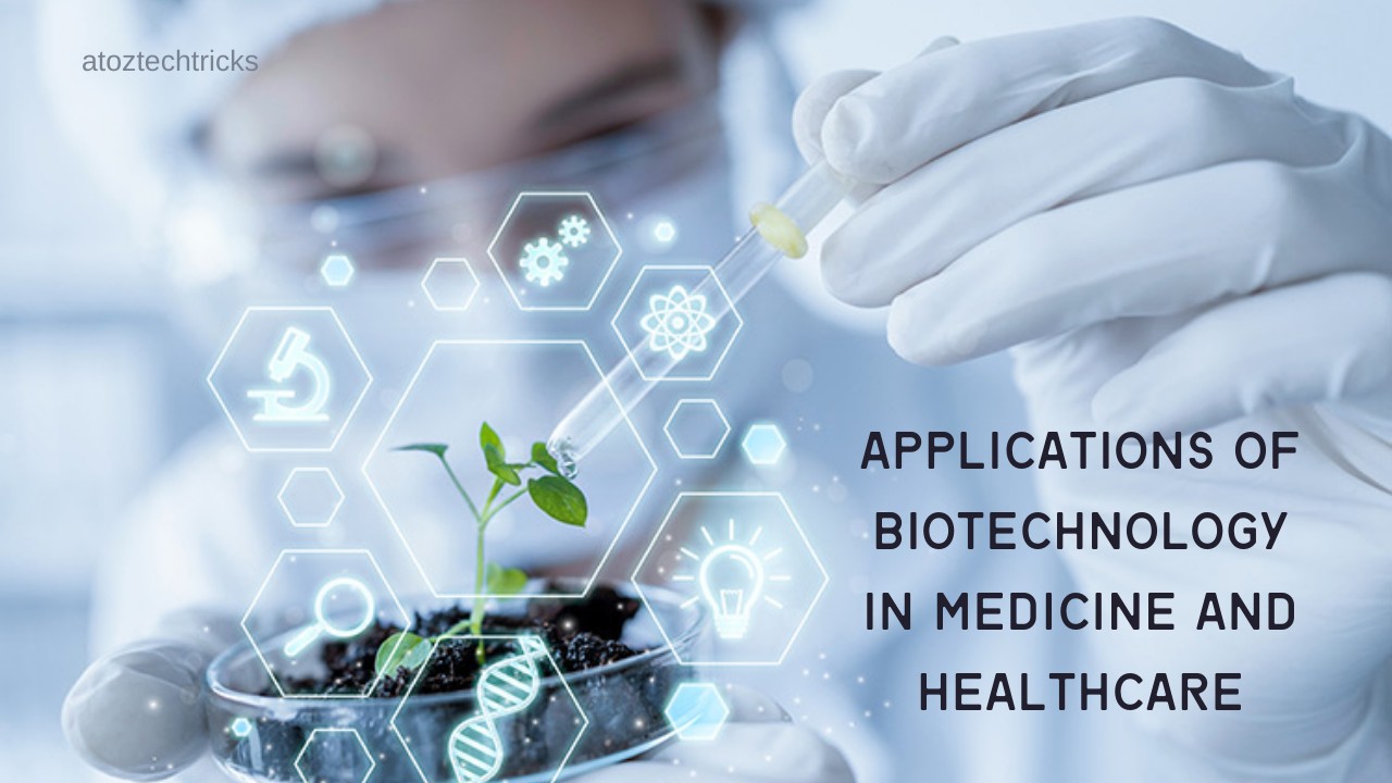 Applications of Biotechnology in Medicine and Healthcare