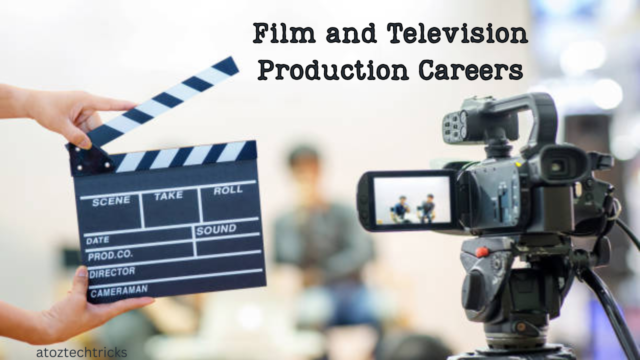 Film and Television Production Careers: A Comprehensive Guide