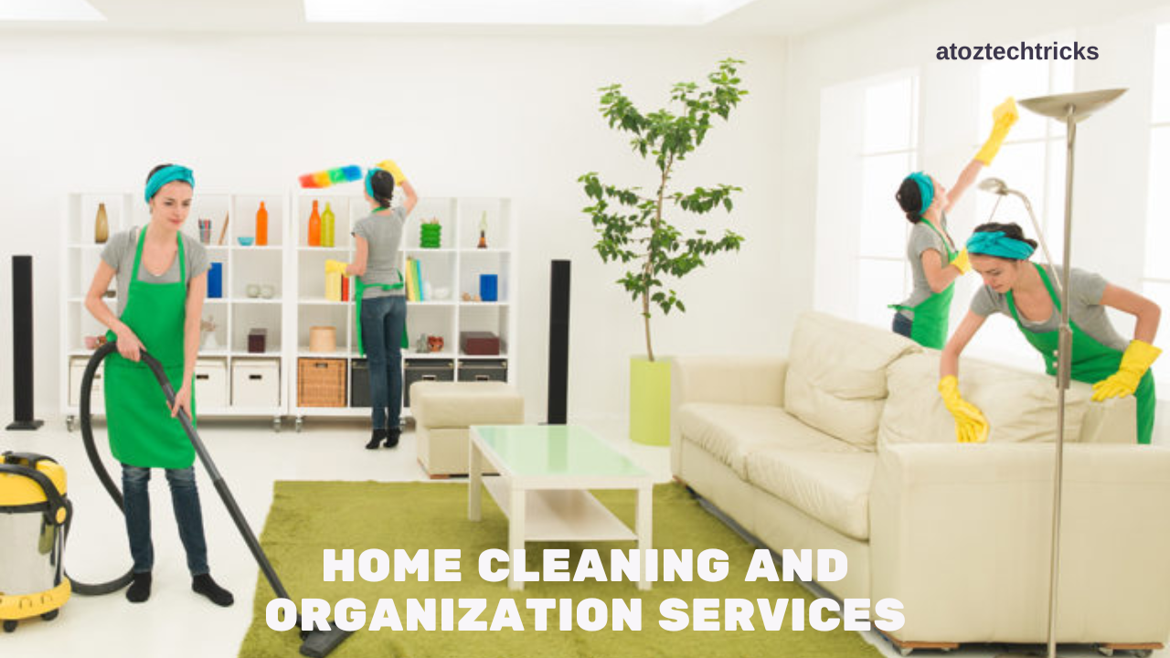 Home Cleaning and Organization Services: A Comprehensive Guide to Starting and Growing Your Business