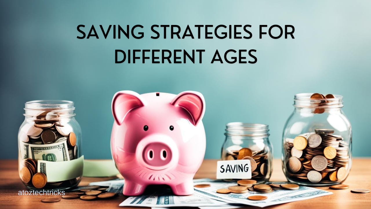 Saving Strategies for Different Ages: A Comprehensive Guide