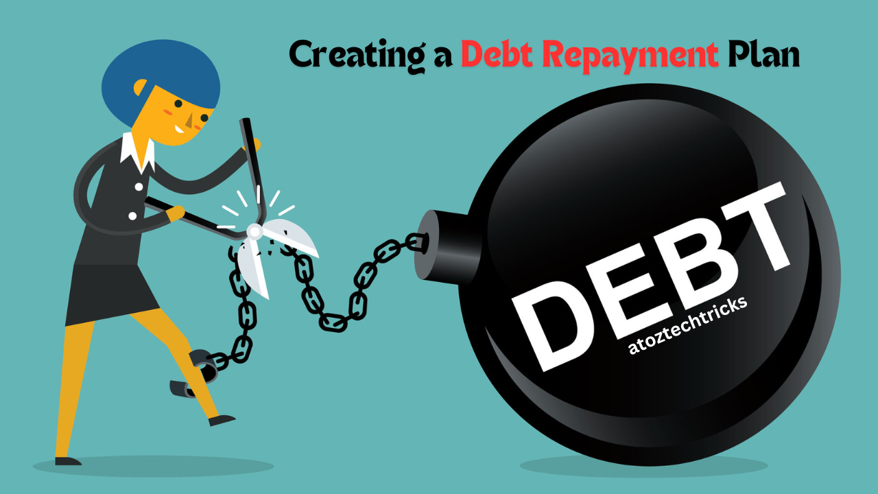 Creating a Debt Repayment Plan: A Comprehensive Guide