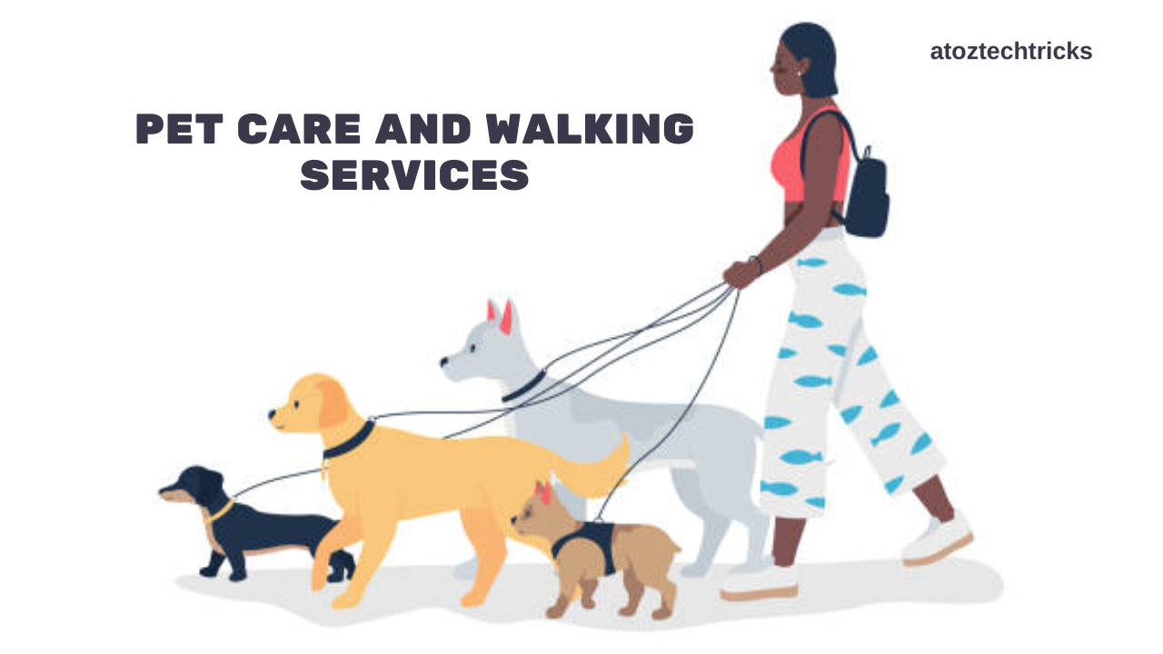 Pet Care and Walking Services: A Comprehensive Guide