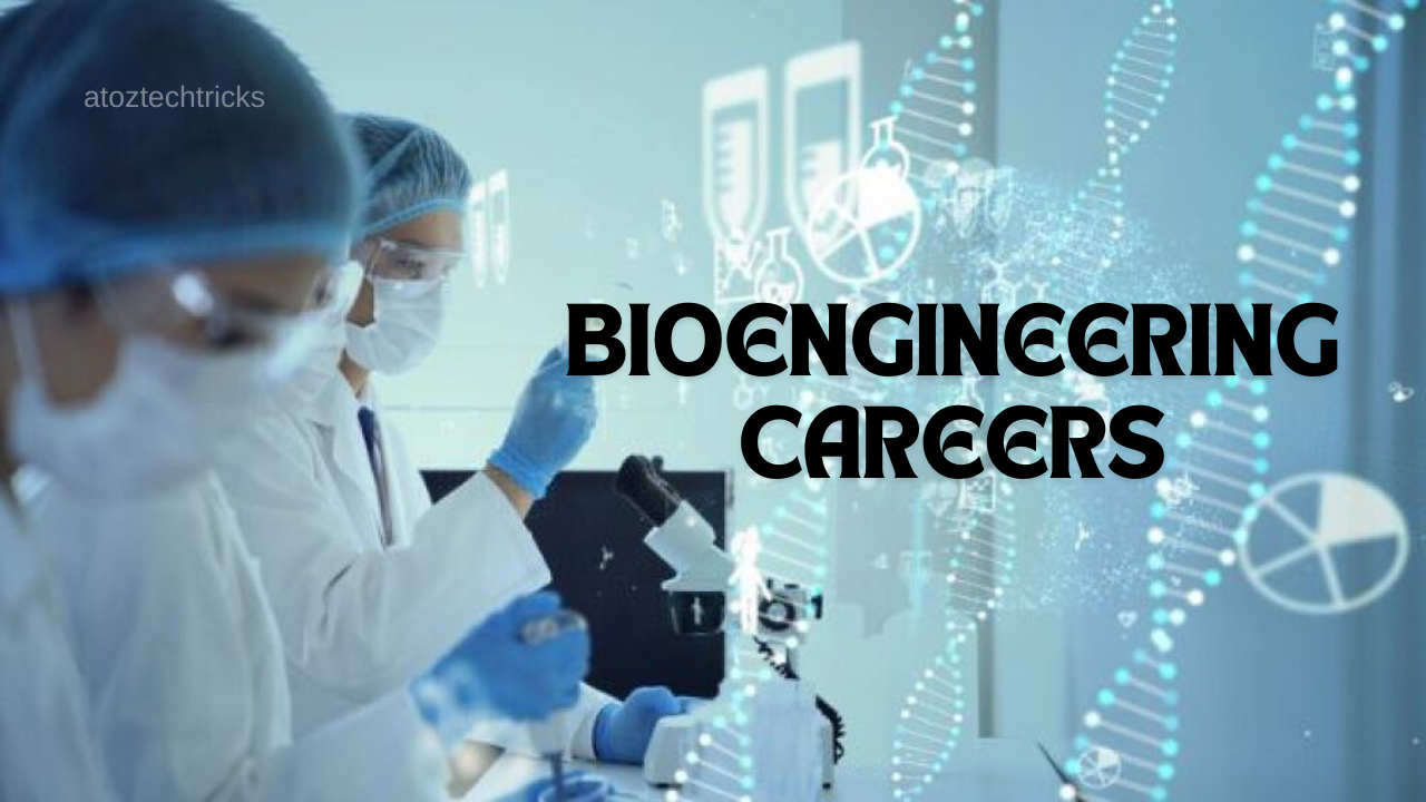 Exploring Bioengineering Careers: A Comprehensive Guide