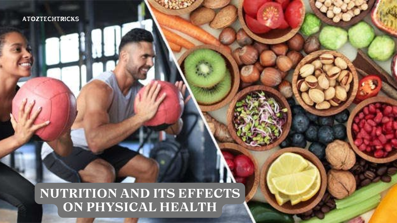 Nutrition and Its Effects on Physical Health